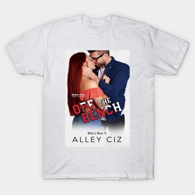 Off The Bench T-Shirt by Alley Ciz